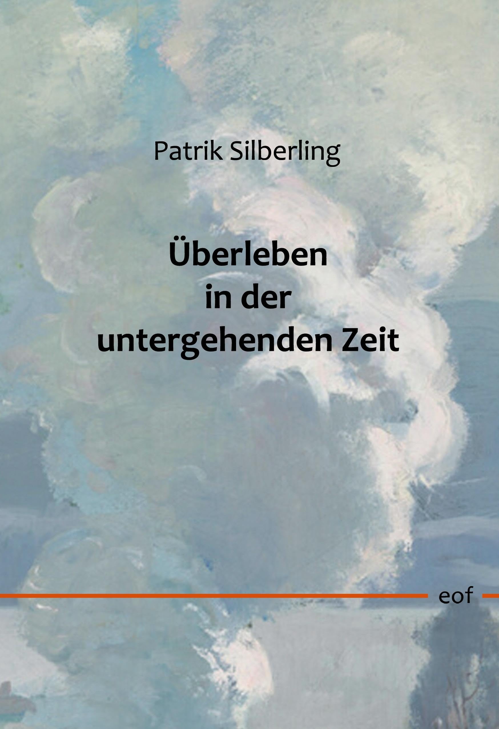 Überleben in der untergehenden Zeit: Gedichte (edition offenes feld) Poetry
