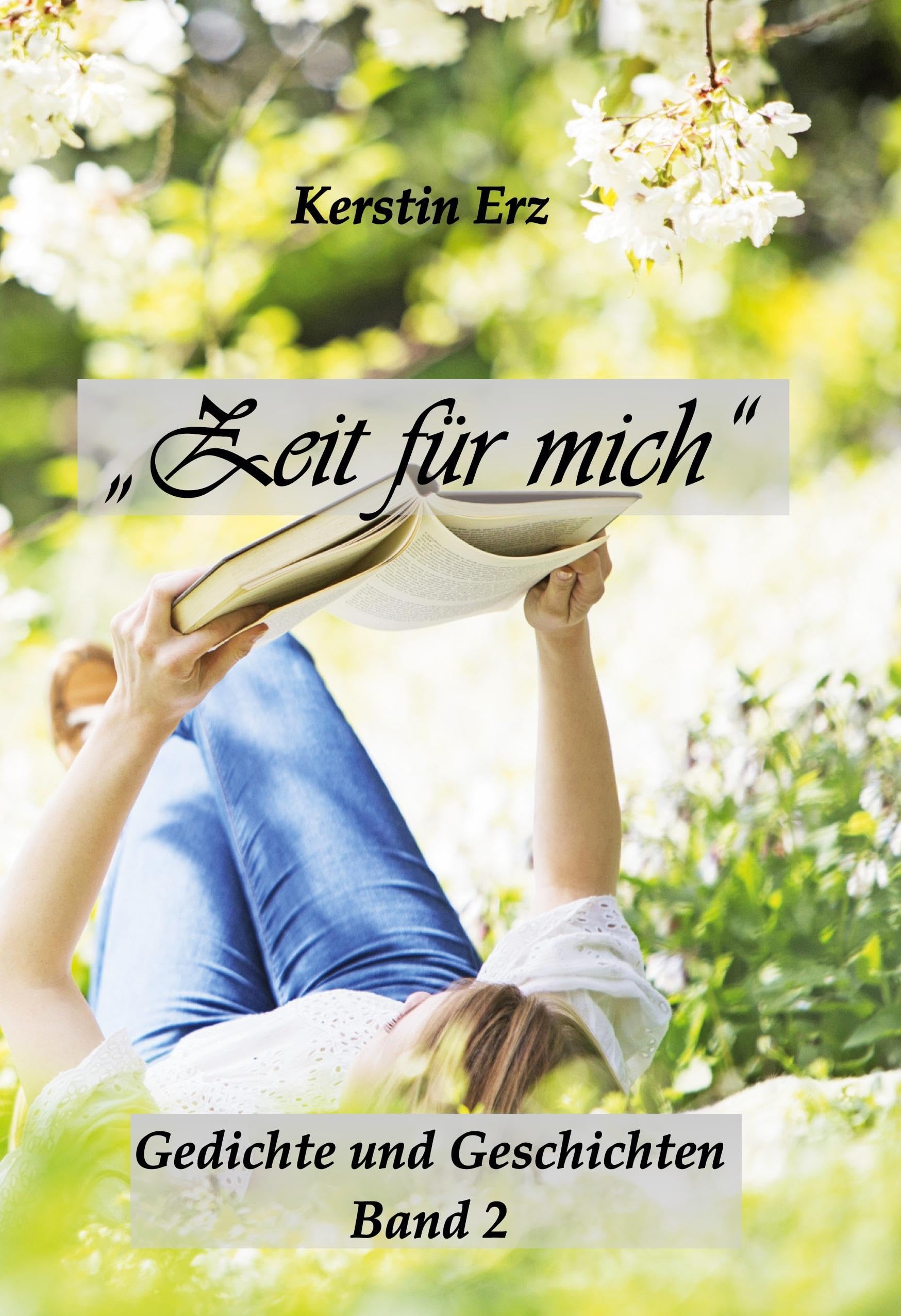 "Zeit für mich": Gedichte und Geschichten Band 2 Essays & Short Stories