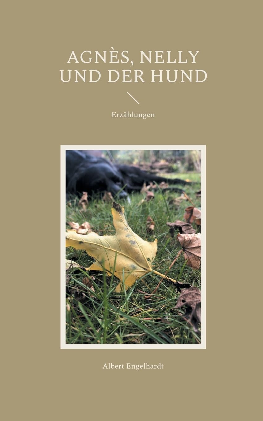 Agnès, Nelly und der Hund: Erzählungen Contemporary literature