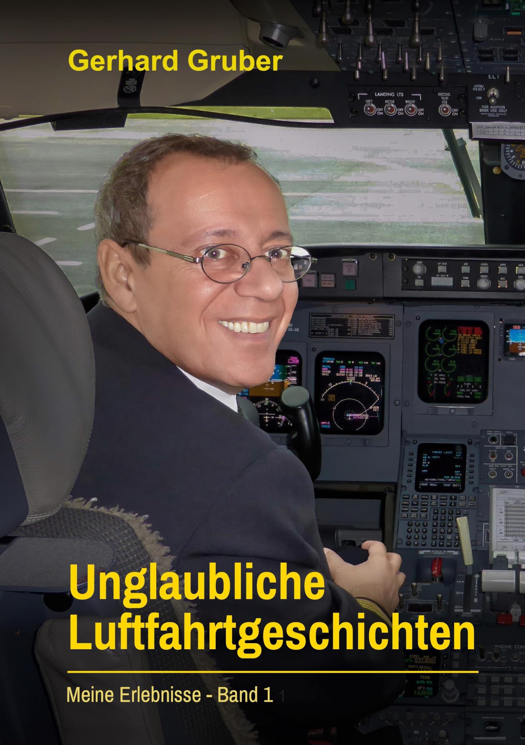 Unglaubliche Luftfahrtgeschichten, Band 1: Meine Erlebnisse Essays & Short Stories