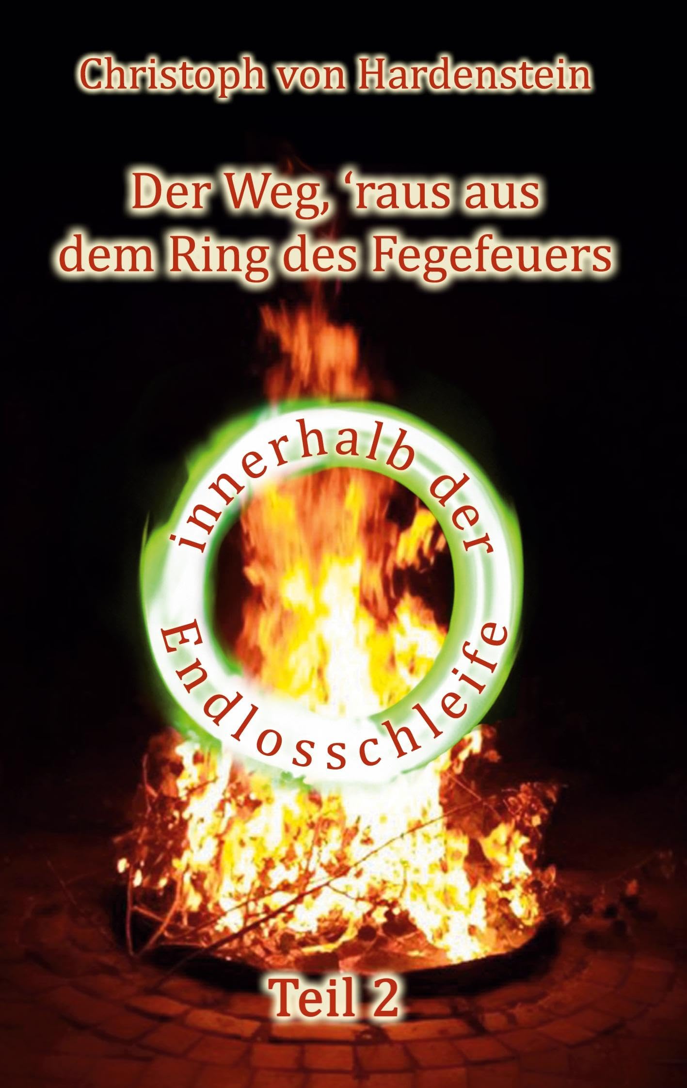 Der Weg, ´raus aus dem Fegefeuer: Teil 2 (Der Weg, ´raus aus dem Ring des Fegefeuers) Books