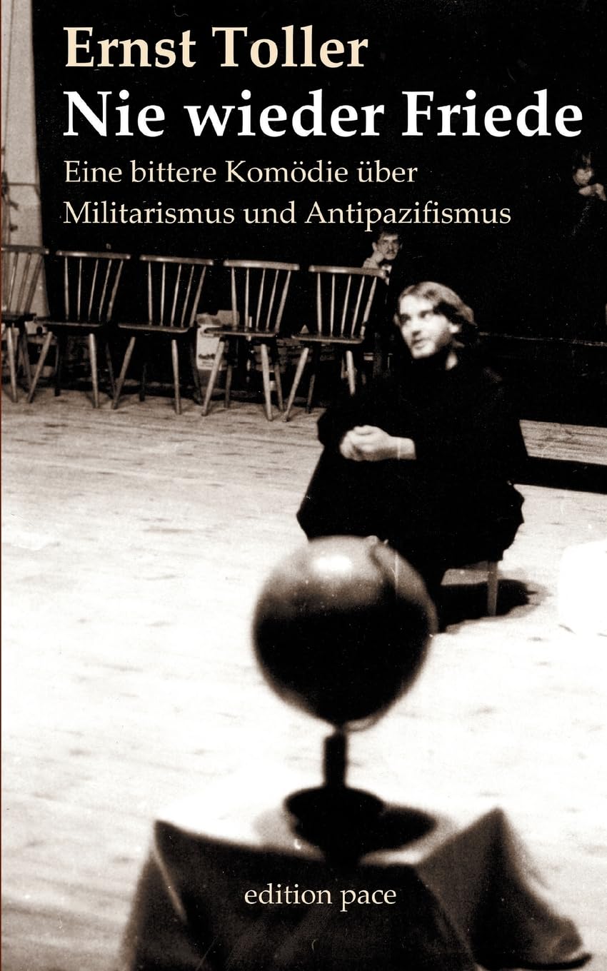 Nie wieder Friede: Eine bittere Komödie über Militarismus und Antipazifismus aus dem Jahr 1936 (edition pace) Humour & Satire