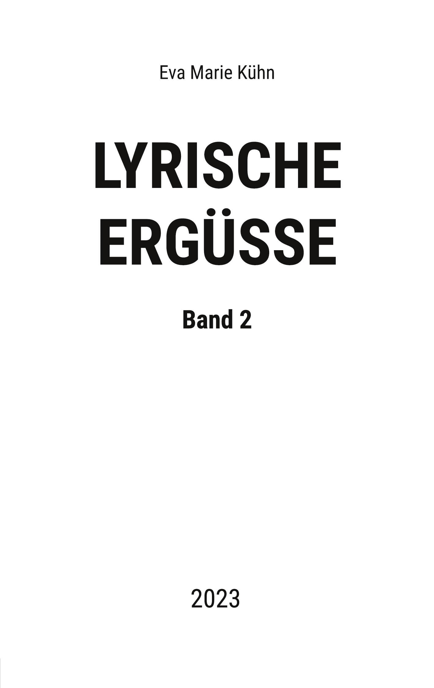 Lyrische Ergüsse: Band 2 - 2023 Poetry