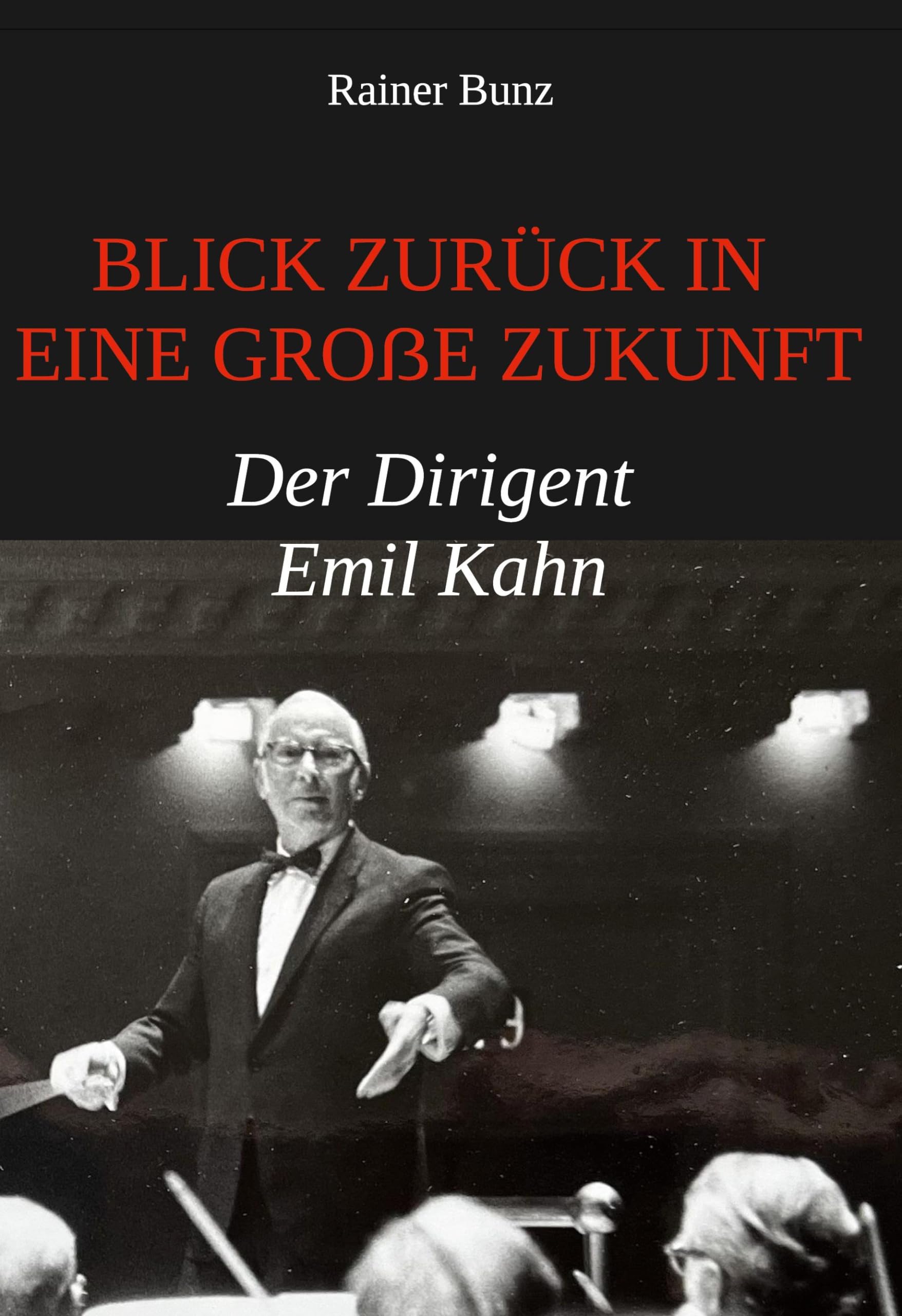 Blick zurück in eine große Zukunft: Der Dirigent Emil Kahn Arts & Music