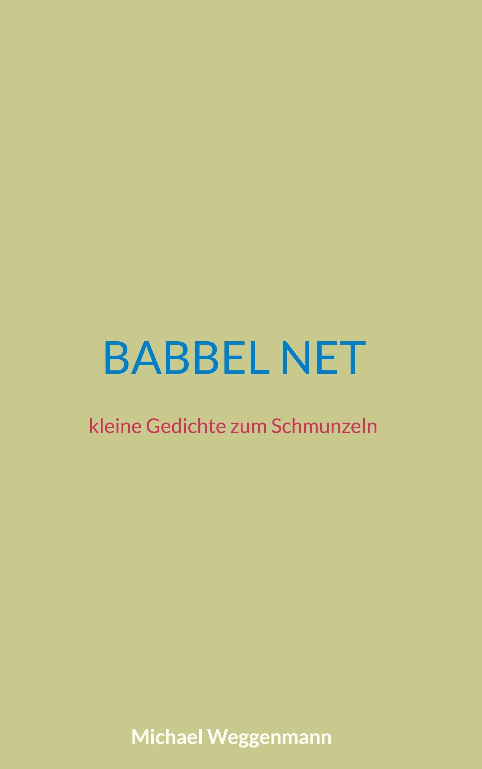 Babbel net: kleine Gedichte zum Schmunzeln Poetry