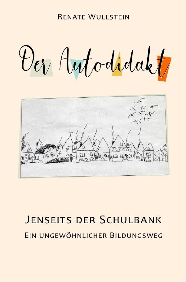 Der Autodidakt: Jenseits der Schulbank Ein ungewöhnlicher Bildungsweg Personalities