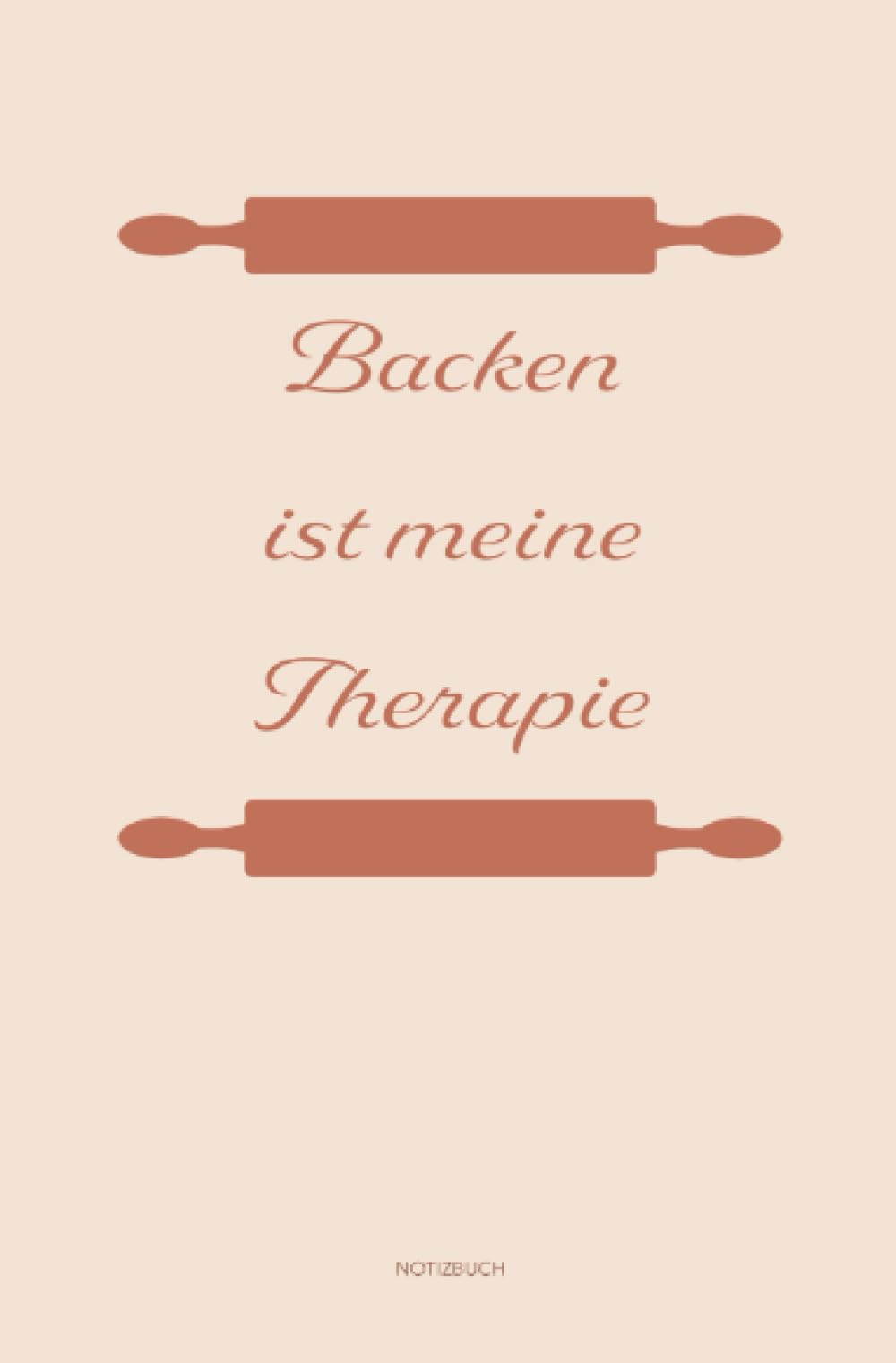 Backen: Therapie? Backen ist meine Therapie | Notizbuch, Ideenbuch für neue Rezepte Hobbies & Crafts