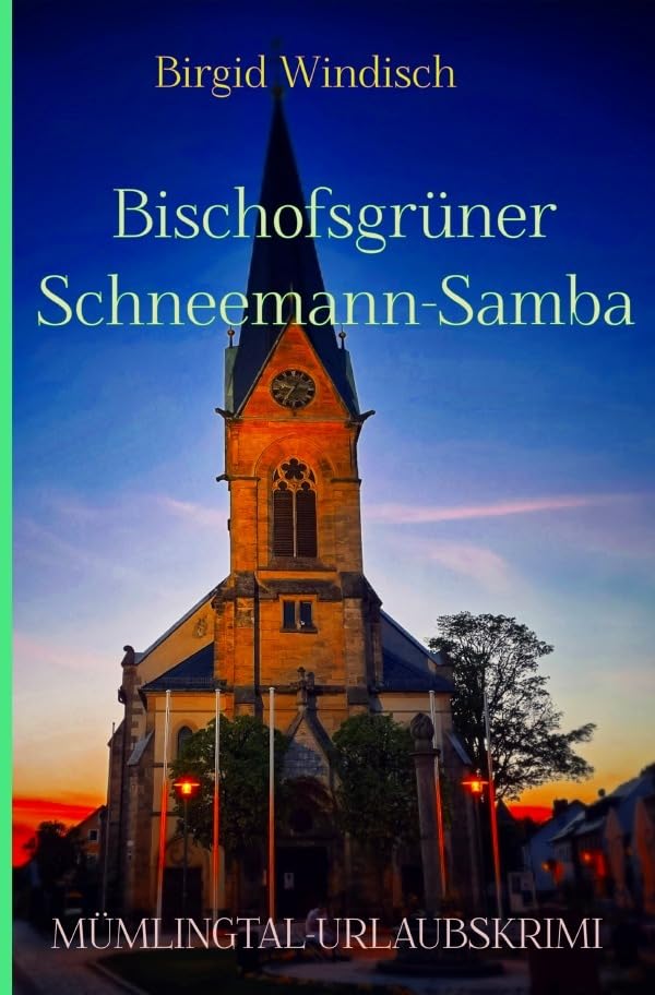 Mümlingtal-Krimi / Bischofsgrüner Schneemann-Samba: Mümlingtal-Urlaubskrimi Contemporary literature