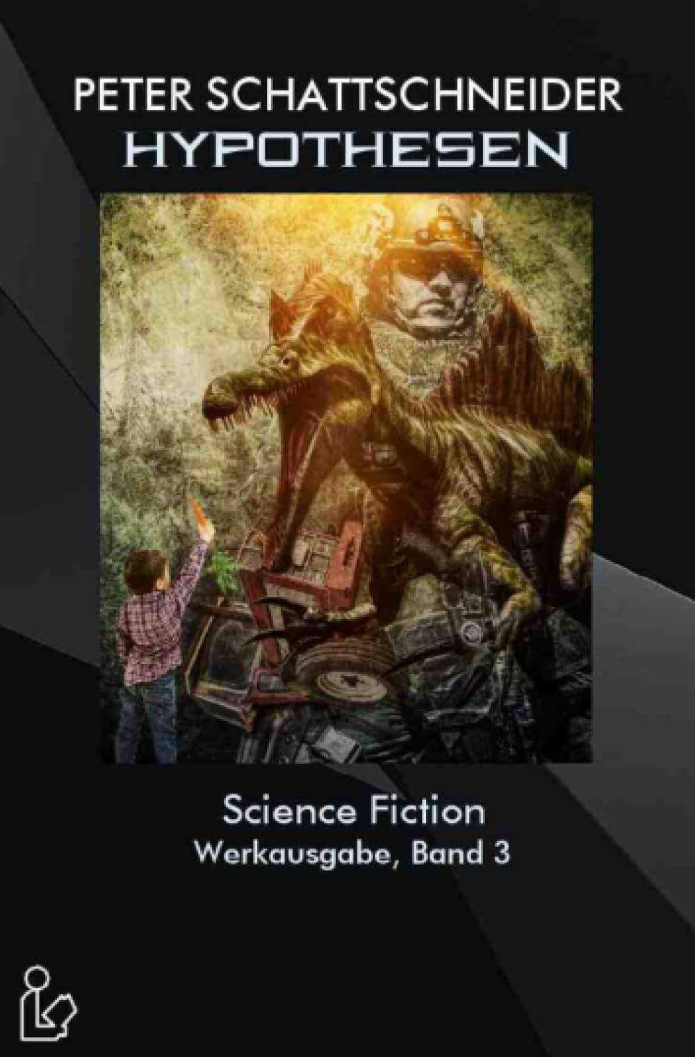 Hypothesen - Science Fiction - Werkausgabe, Band 3: Ausgewählte Erzählungen und Kurzgeschichten Essays & Short Stories