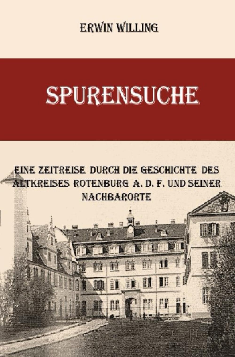 Spurensuche: Eine Zeitreise durch die Geschichte des Altkreises Rotenburg und seiner Nachbarorte German history