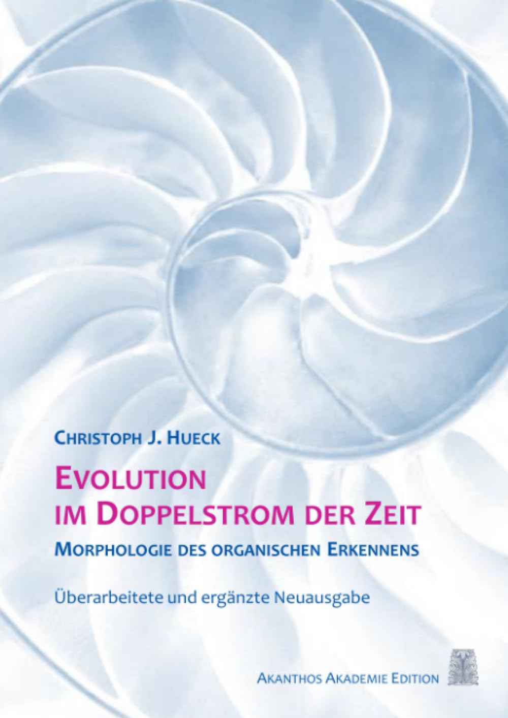 Evolution im Doppelstrom der Zeit: Morphologie des organischen Erkennens Business & Technology