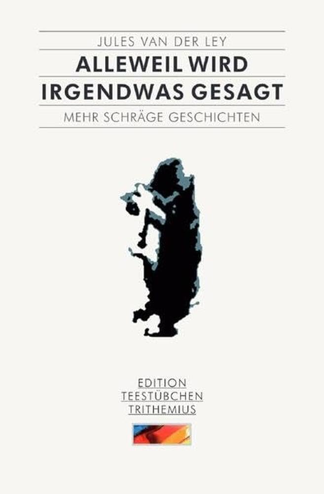Alleweil wird irgendwas gesagt: DE Essays & Short Stories