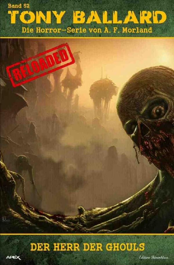 Tony Ballard - Reloaded, Band 52: Der Herr der Ghouls: Die große Horror-Serie! Action & Adventure