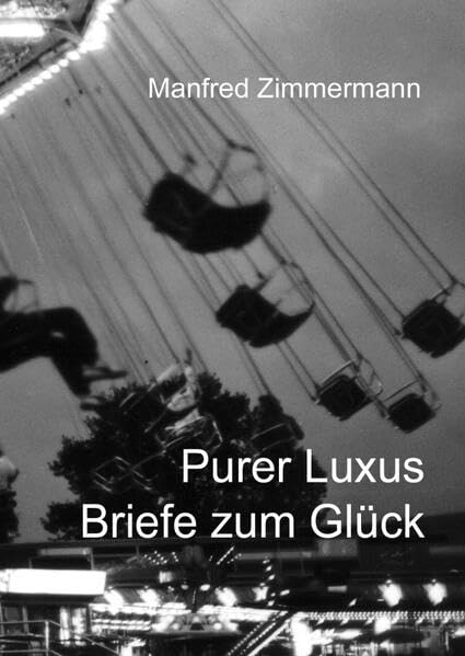 Purer Luxus / Briefe zum Glück Essays & Short Stories
