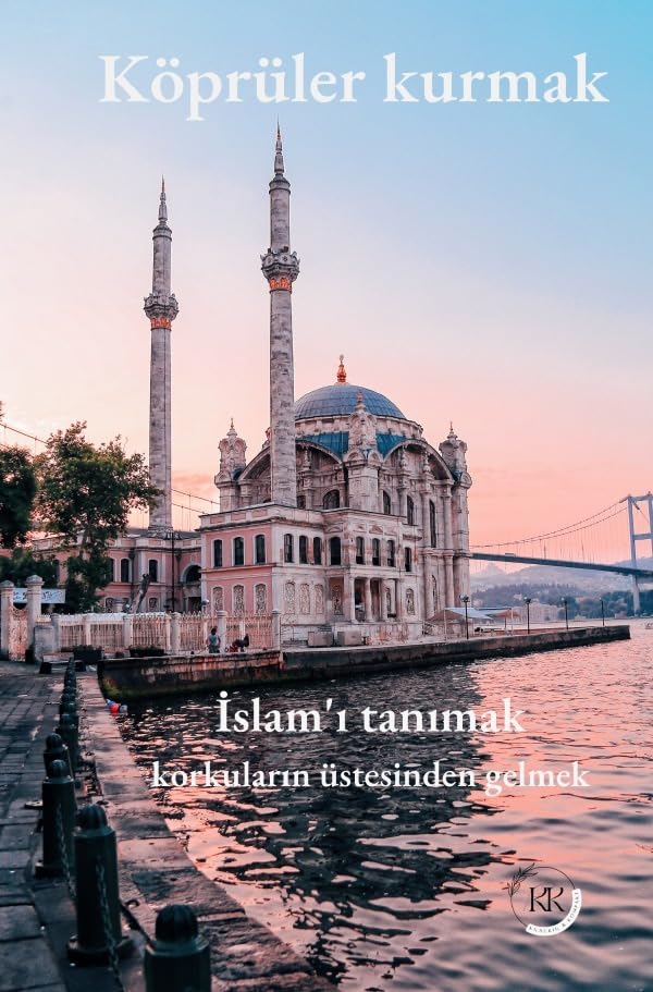 Köprüler kurmak: İslam'ı tanımak korkuların üstesinden gelmek Religion & Esotericism