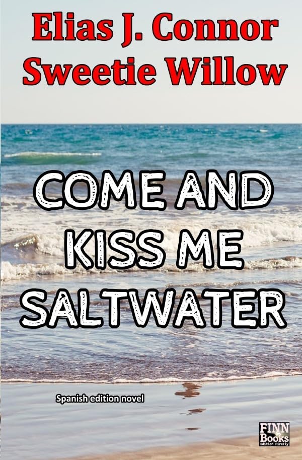 Come and kiss me saltwater (spanish version): DE Contemporary literature