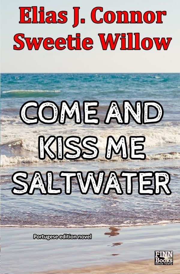 Come and kiss me saltwater (portuguese version): DE Contemporary literature