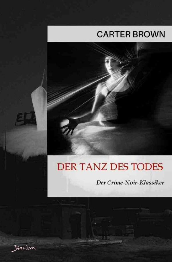 Der Tanz des Todes: Der Crime-Noir-Klassiker! Classics