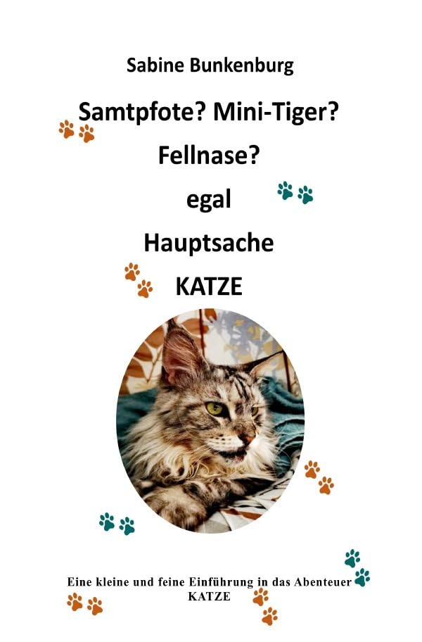 Samtpfote? Mini-Tiger? Fellnase? egal Hauptsache KATZE: Eine kleine und feine Einführung in das Abenteuer KATZE Pets