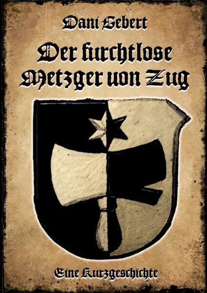Der furchtlose Metzger von Zug: Eine Kurzgeschichte Essays & Short Stories