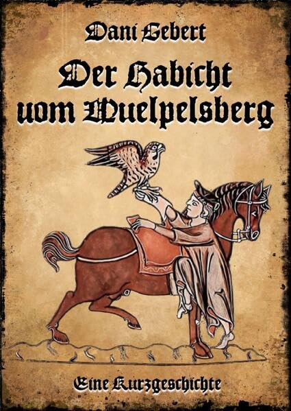 Der Habicht vom Wülpelsberg: Eine Kurzgeschichte Essays & Short Stories