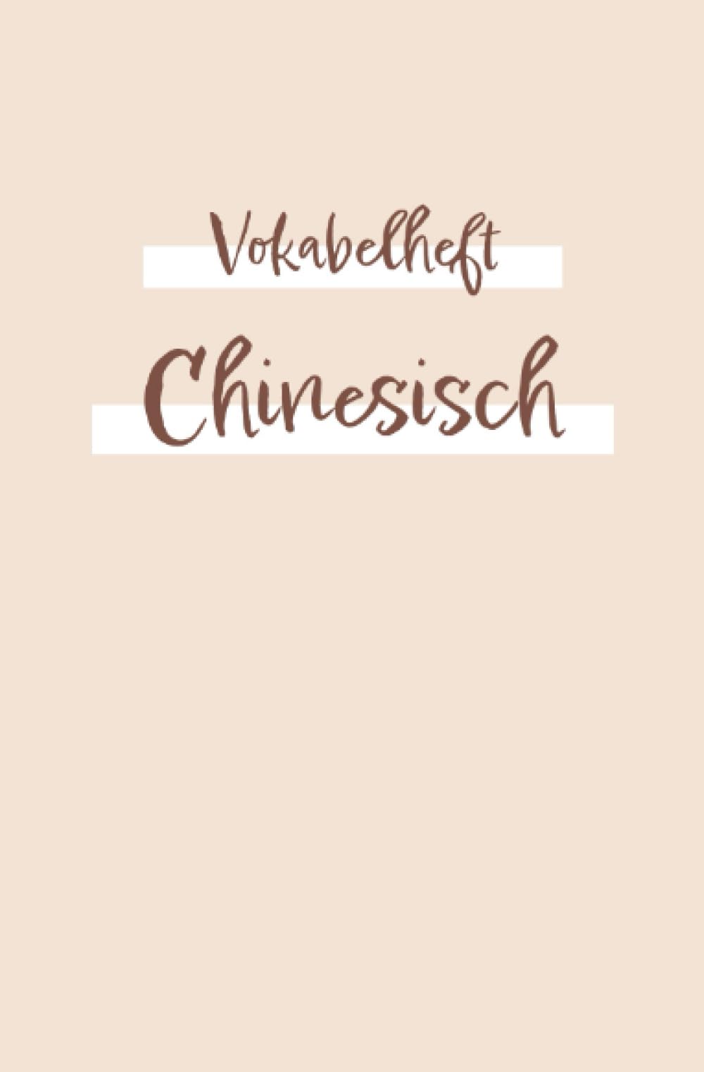 Vokabelheft, Heft zum chinesische Vokabeln zu lernen un zu schreiben | Übungsbuch Schreiben: Das Lernheft für Anfänger oder Fortgeschrittene für dein chinesisches Studium | 120 Seiten Foreign Languages ​​& Dictionaries