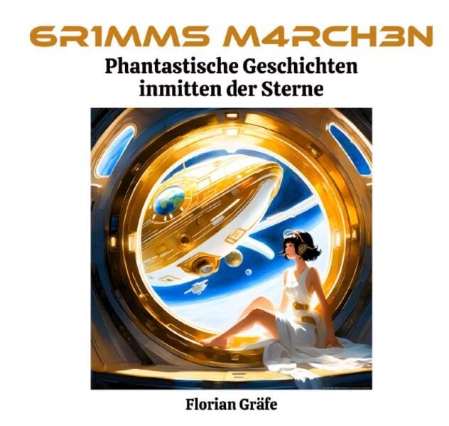 6R1MMS M4RCH3N – Phantastische Geschichten inmitten der Sterne Fairy Tales & Legends