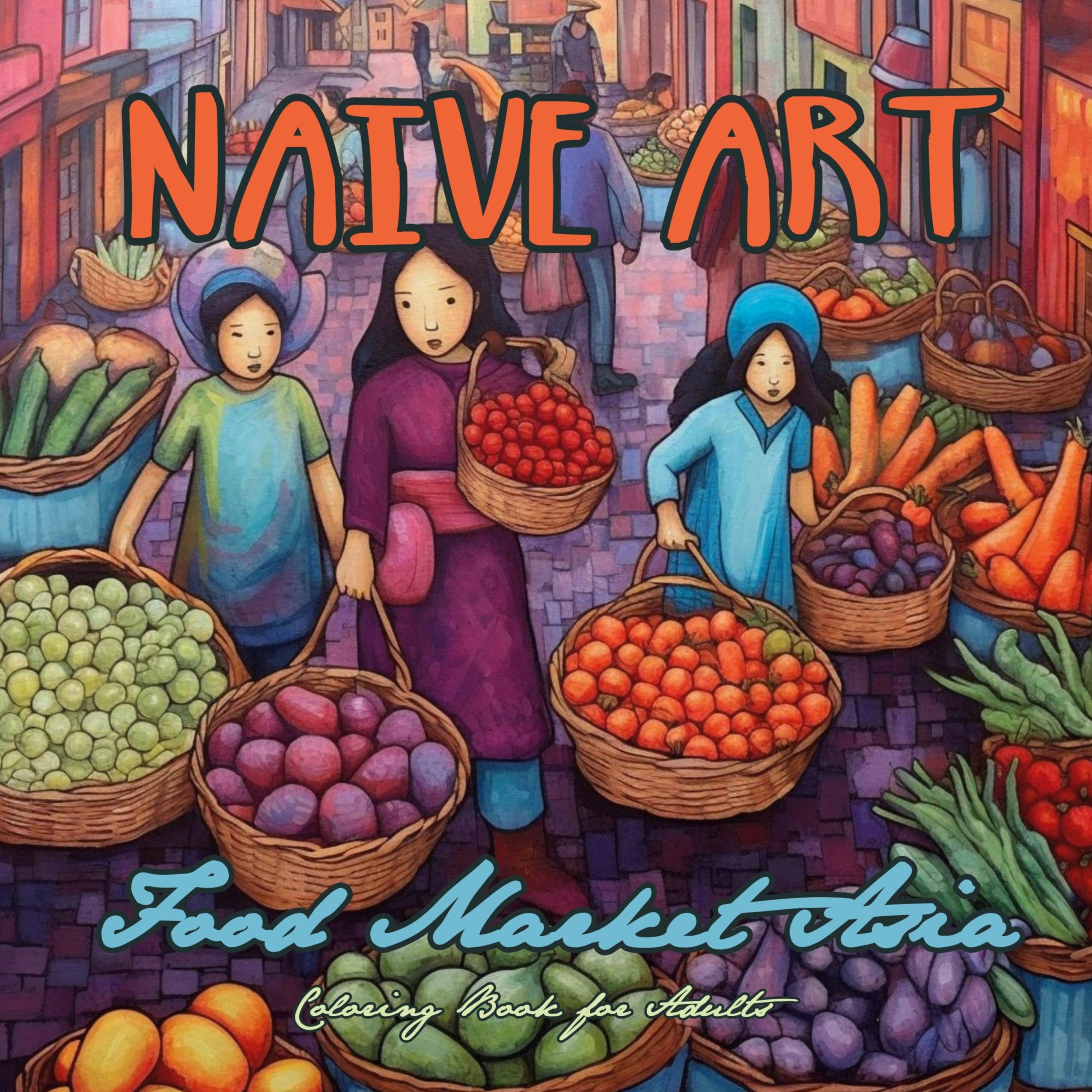 Naive Art Food Market Asia Coloring Book for Adults Film, Art & Culture