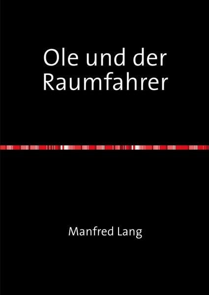 Ole und der Raumfahrer: Ole fliegt zum Mond Novels & Short Stories