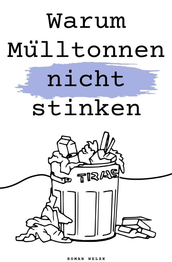 Warum Mülltonnen nicht stinken: DE Medicine