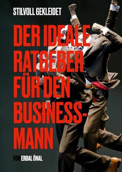 Business Style- Der ideale Ratgeber für den Business- Mann Learning & Reference