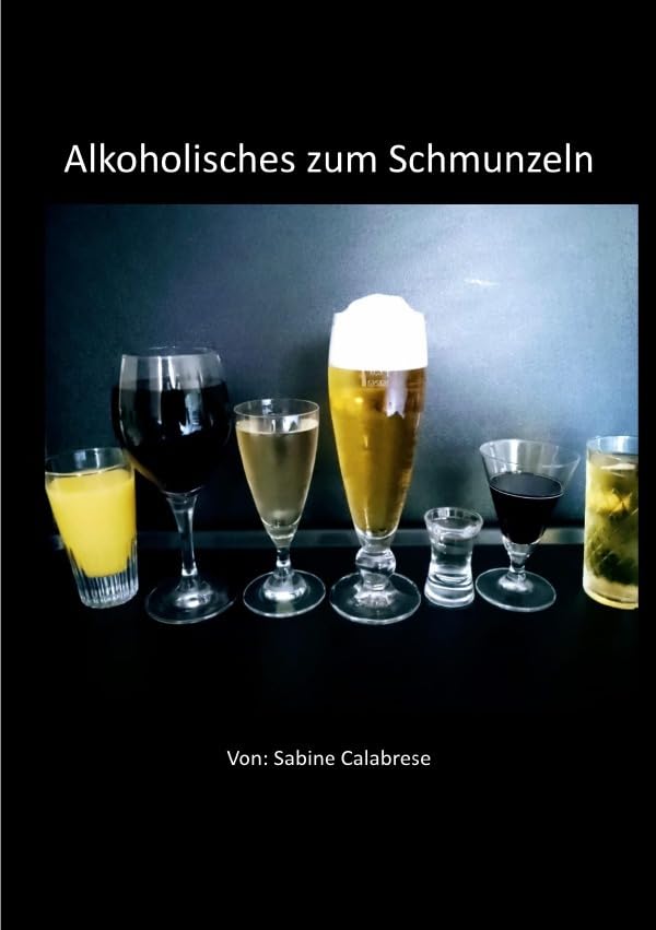 Alkoholisches zum Schmunzeln: Alkohol und seine Wirkungen Poetry