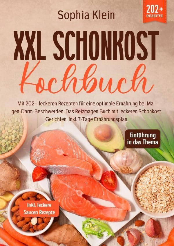 XXL Schonkost Kochbuch: Mit 202+ leckeren Rezepten für eine optimale Ernährung bei Magen-Darm-Beschwerden. Das Reizmagen Buch mit leckeren Schonkost Gerichten Leisure, Home & Garden