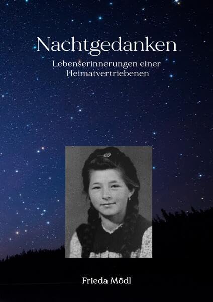 Nachtgedanken: Lebenserinnerungen einer Heimatvertriebenen Personalities