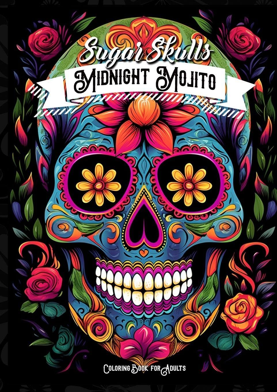 Midnight Mojito Sugar Skulls Coloring Book for Adults Social Sciences