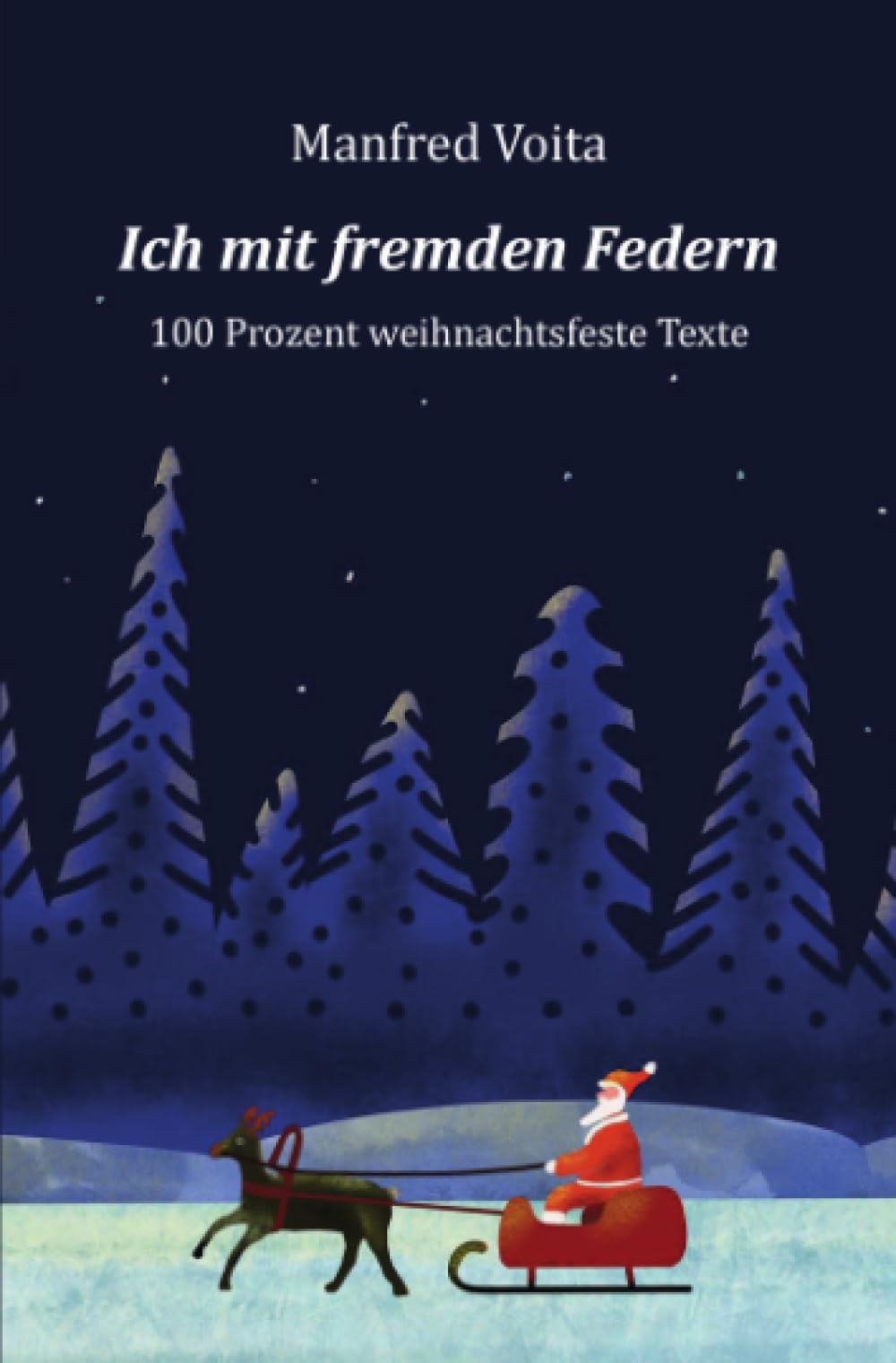Ich mit fremden Federn: 100 Prozent weihnachtsfeste Texte Humour & Satire