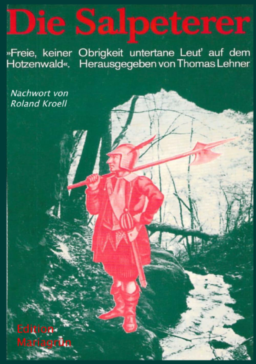 Die Salpeterer: "Freie, keiner Obrigkeit untertane Leut' auf dem Hotzenwald" Politics & History