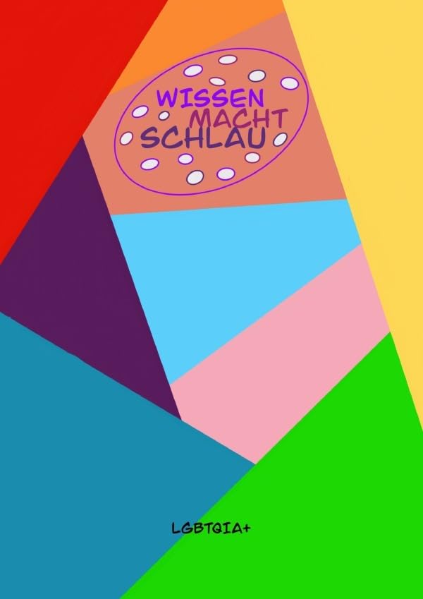 Wissen macht schlau; LGBTQIA+: Die Welt ist mehr als SCHWARZ und WEISS! Social Sciences