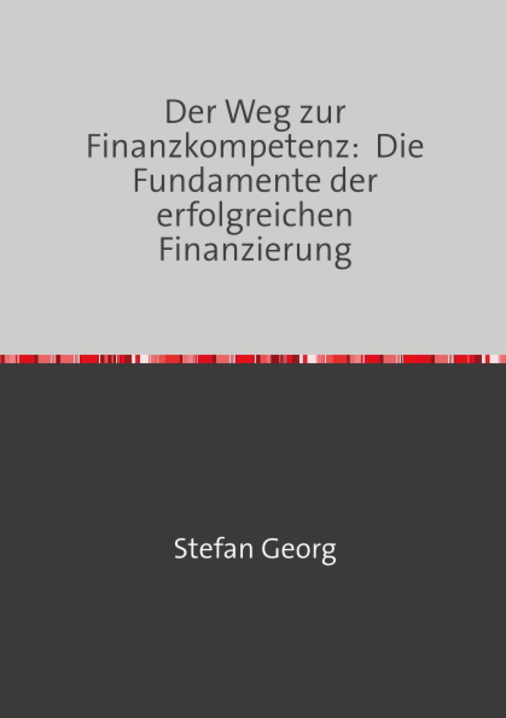 Der Weg zur Finanzkompetenz: Die Fundamente der erfolgreichen Finanzierung book