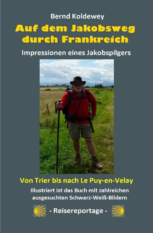 Auf dem Jakobsweg durch Frankreich - Impressionen eines Jakobspilgers: Von Trier bis nach Le Puy-en-Velay Arts & Music