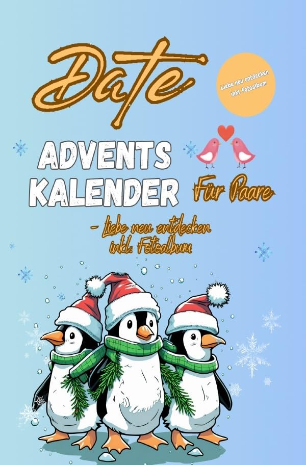 Date Adventskalender für Paare Inkl. Fotoalbum: Adventszauber - 24 romantische Dates mit Date-Ideen, Denkanstößen und Bonus: Entdecken Sie Ihre Liebe ... Erleben Sie den 'Wow'-Effekt. Partnership & Love