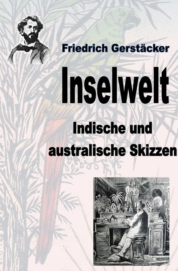 Werkausgabe Friedrich Gerstäcker Ausgabe letzter Hand / Inselwelt: Indische und australische Skizzen Action & Adventure