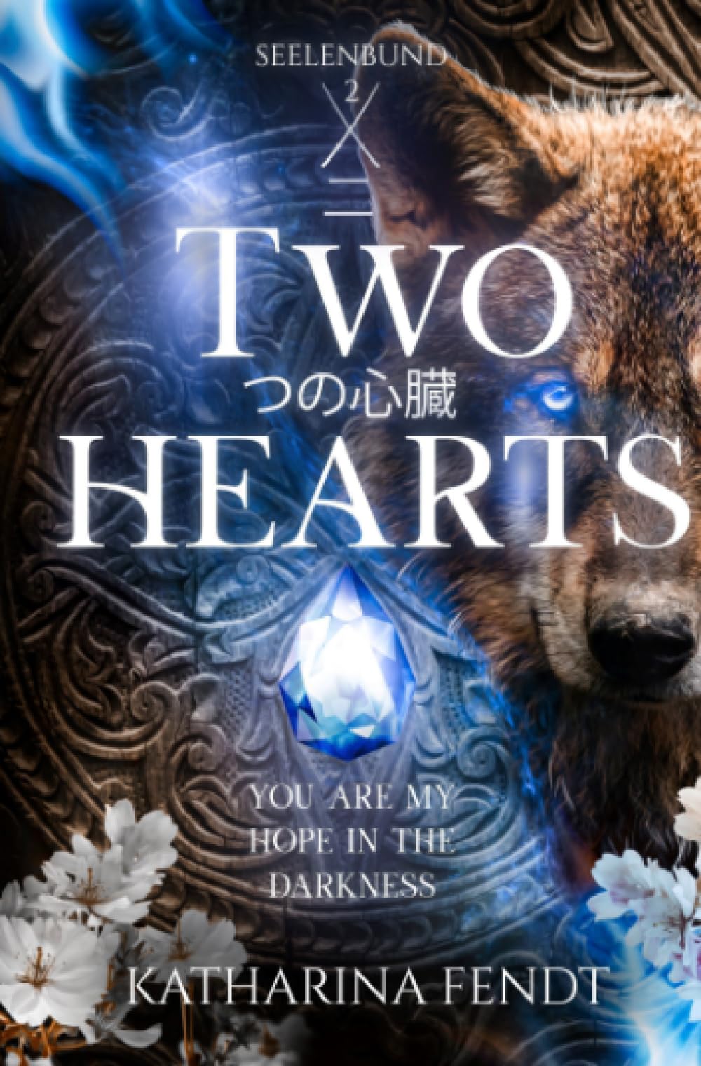 Two Hearts: You are my hope in the darkness ( Seelenbund-Trilogie Band 2 ): DE Contemporary literature