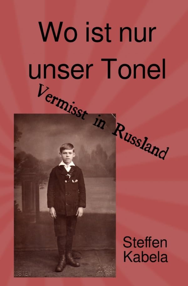 Wo ist nur unser Tonel: Vermisst in Russland Historical Fiction