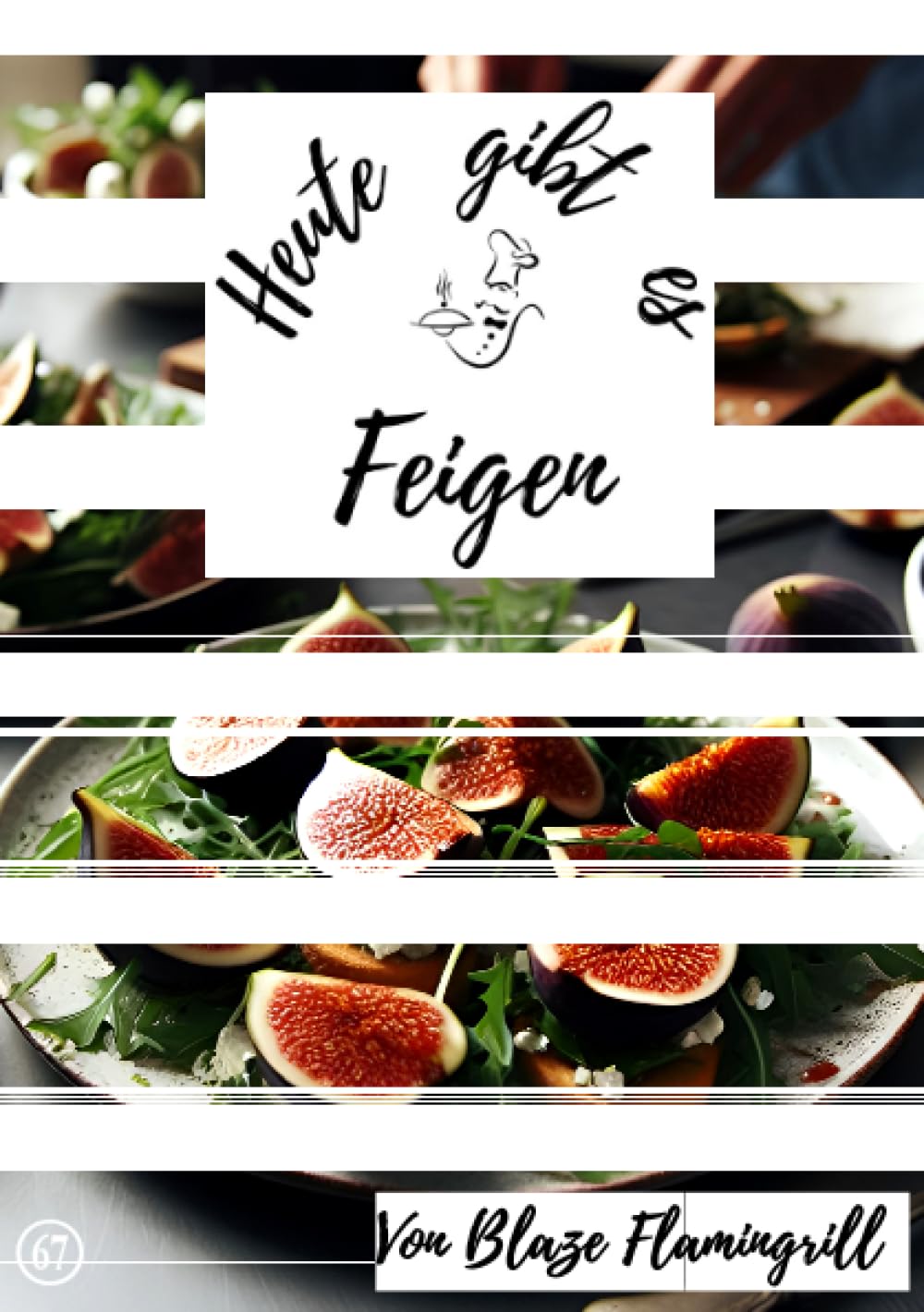 Heute gibt es - Feigen: 30 tolle Feigen Rezepte Leisure, Home & Garden
