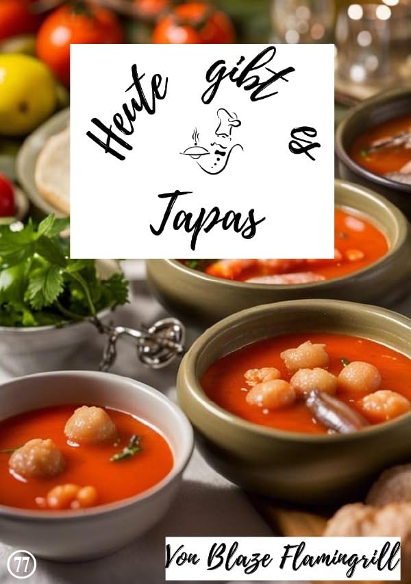 Heute gibt es / Heute gibt es - Tapas: 30 tolle Tapas Rezepte Leisure, Home & Garden