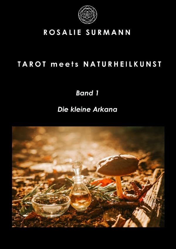 Tarot meets Naturheilkunst: Band 1 Die kleine Arkana Health, Nutrition & Fitness