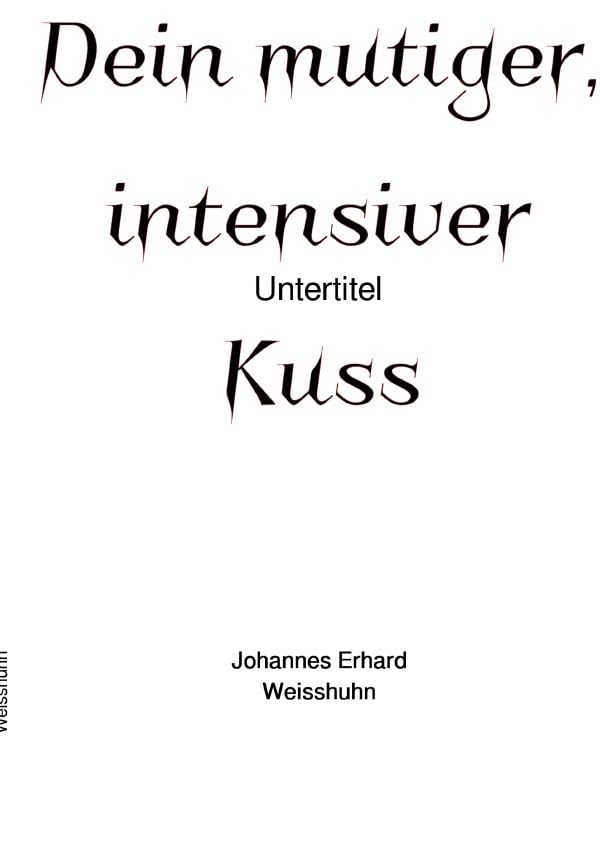 Dein mutiger, intensiver Kuss Philosophy