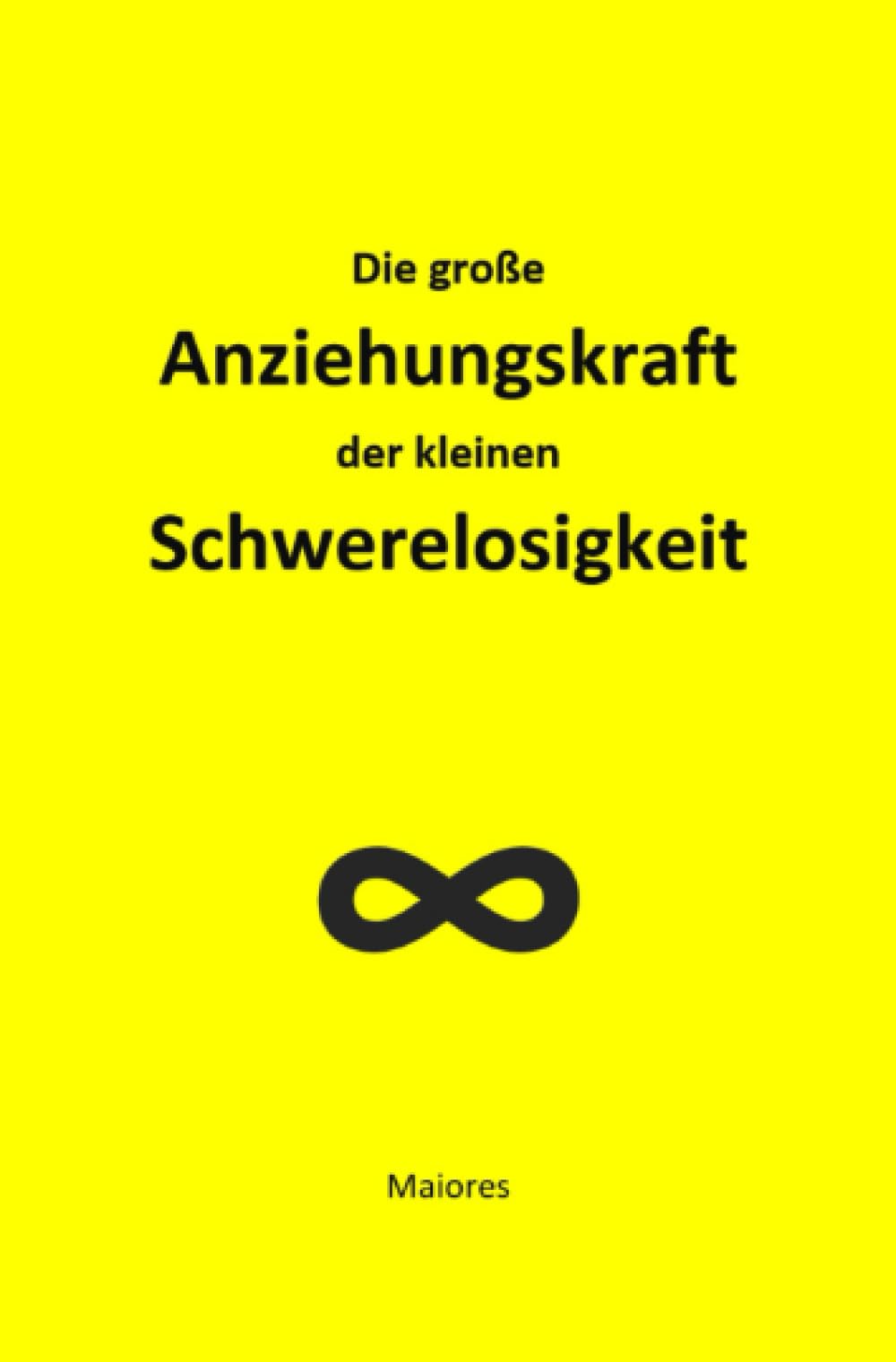 Die große Anziehungskraft der kleinen Schwerelosigkeit: Interessante Fragen - weise beantwortet; eine neue (alte) Weltreligion? Philosophy