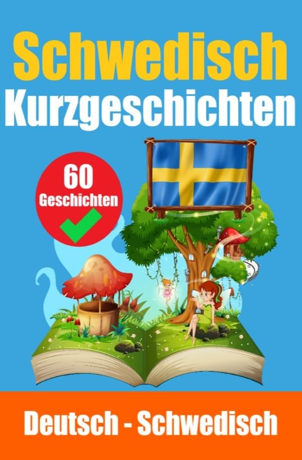Kurzgeschichten auf Schwedisch | Schwedisch und Deutsch nebeneinander: Lernen Sie die schwedische Sprache durch Kurzgeschichten Foreign Languages ​​& Dictionaries